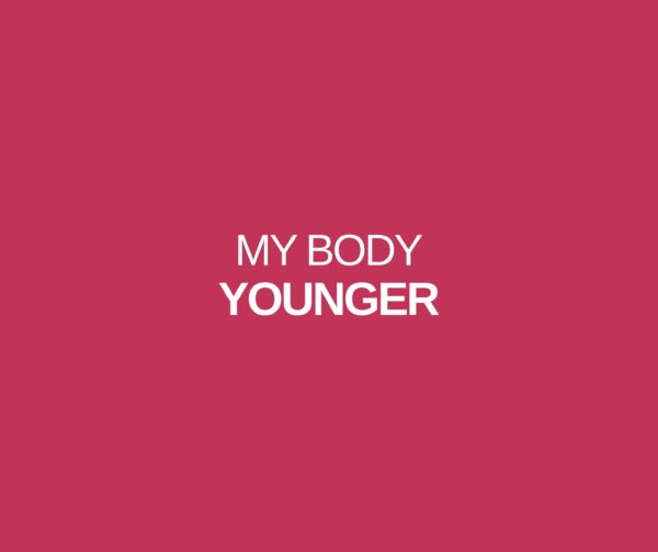 MY BODY YOUNGER